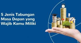 5 Tipe Tabungan Masa Depan yang Harus Dimiliki