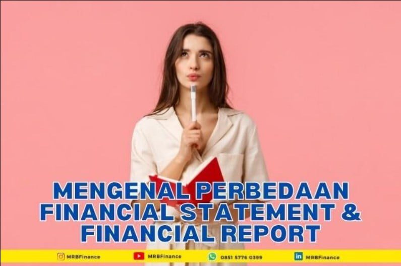 Perbedaan Financial Statement dan Financial Report!