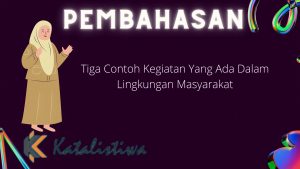 Tiga Contoh Kegiatan Yang Ada Dalam Lingkungan Masyarakat