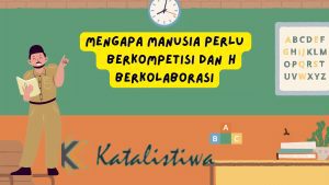 Mengapa Manusia Perlu Berkompetisi Dan Berkolaborasi
