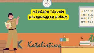Mengapa Terjadi Pelanggaran Hukum