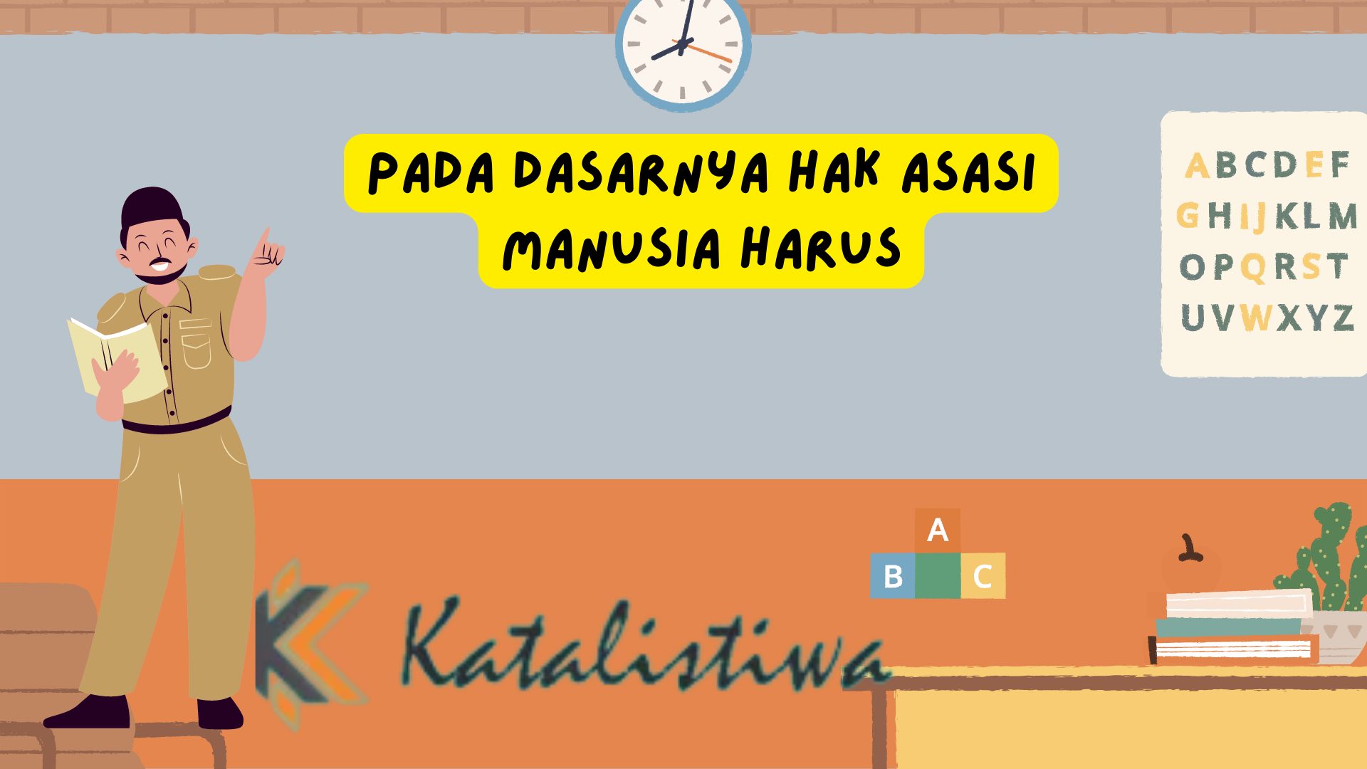 Pada Dasarnya Hak Asasi Manusia Harus
