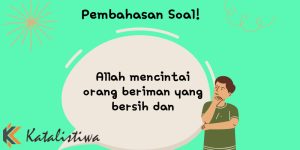 Allah mencintai orang beriman yang bersih dan 1 Allah mencintai orang beriman yang bersih dan