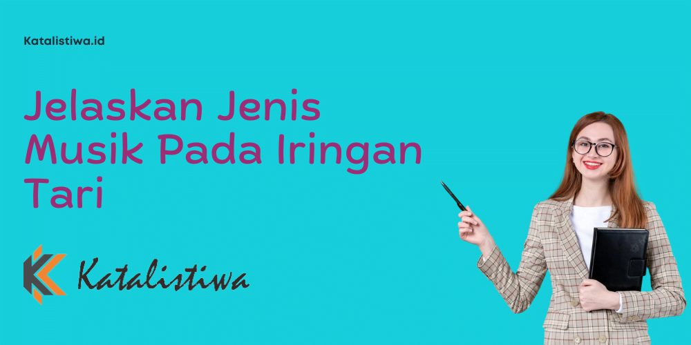 Jelaskan Jenis Musik Pada Iringan Tari