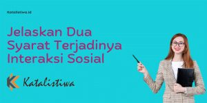 Jelaskan Dua Syarat Terjadinya Interaksi Sosial 1 Jelaskan Dua Syarat Terjadinya Interaksi Sosial