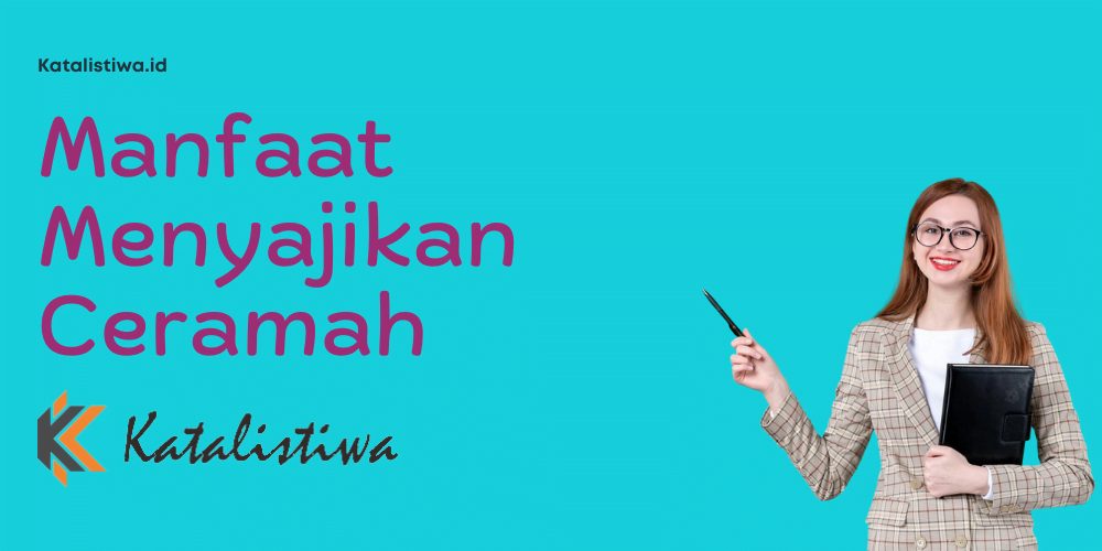Manfaat Menyajikan Ceramah