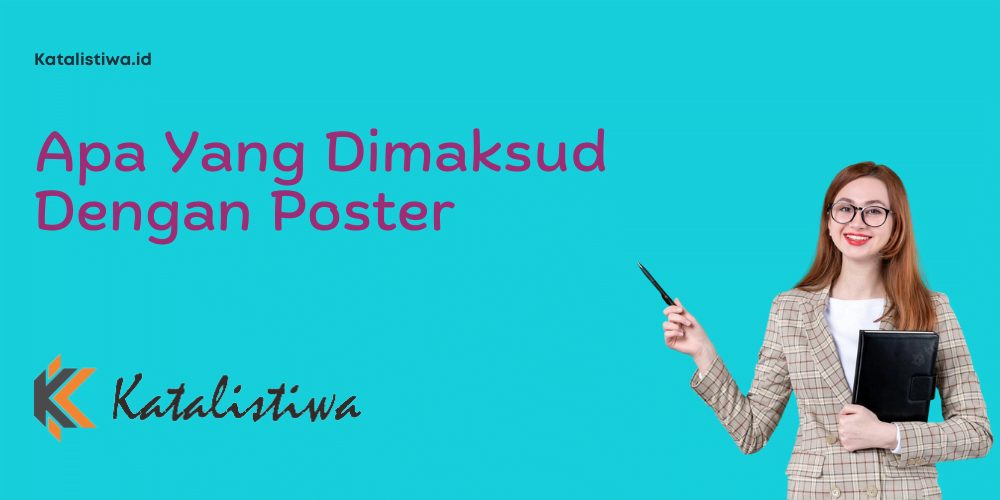 Apa Yang Dimaksud Dengan Poster