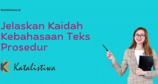 Jelaskan Kaidah Kebahasaan Teks Prosedur