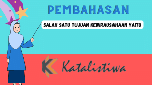 Salah Satu Tujuan Kewirausahaan Yaitu