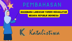 Bagaimana Landasan Yuridis Kedaulatan Negara Republik Indonesia