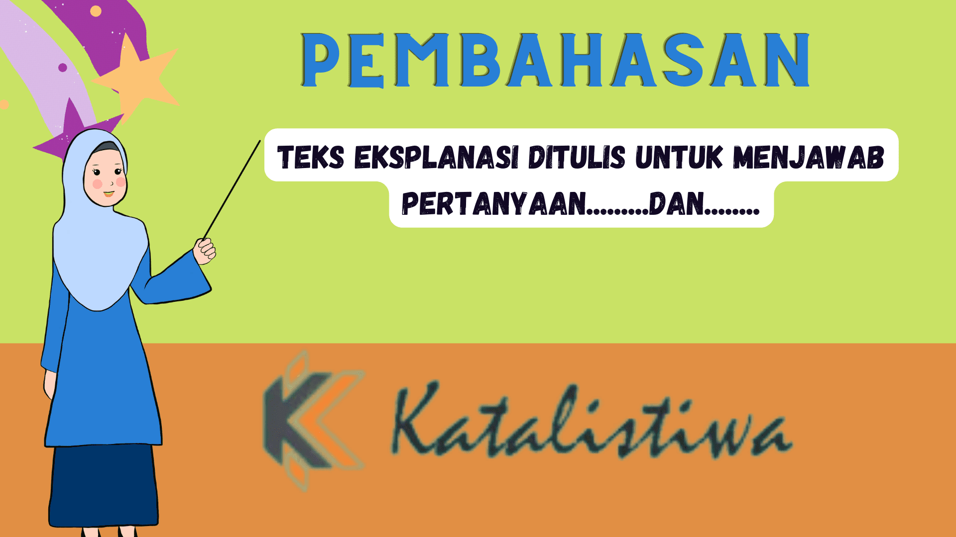Teks Eksplanasi Ditulis Untuk Menjawab Pertanyaan