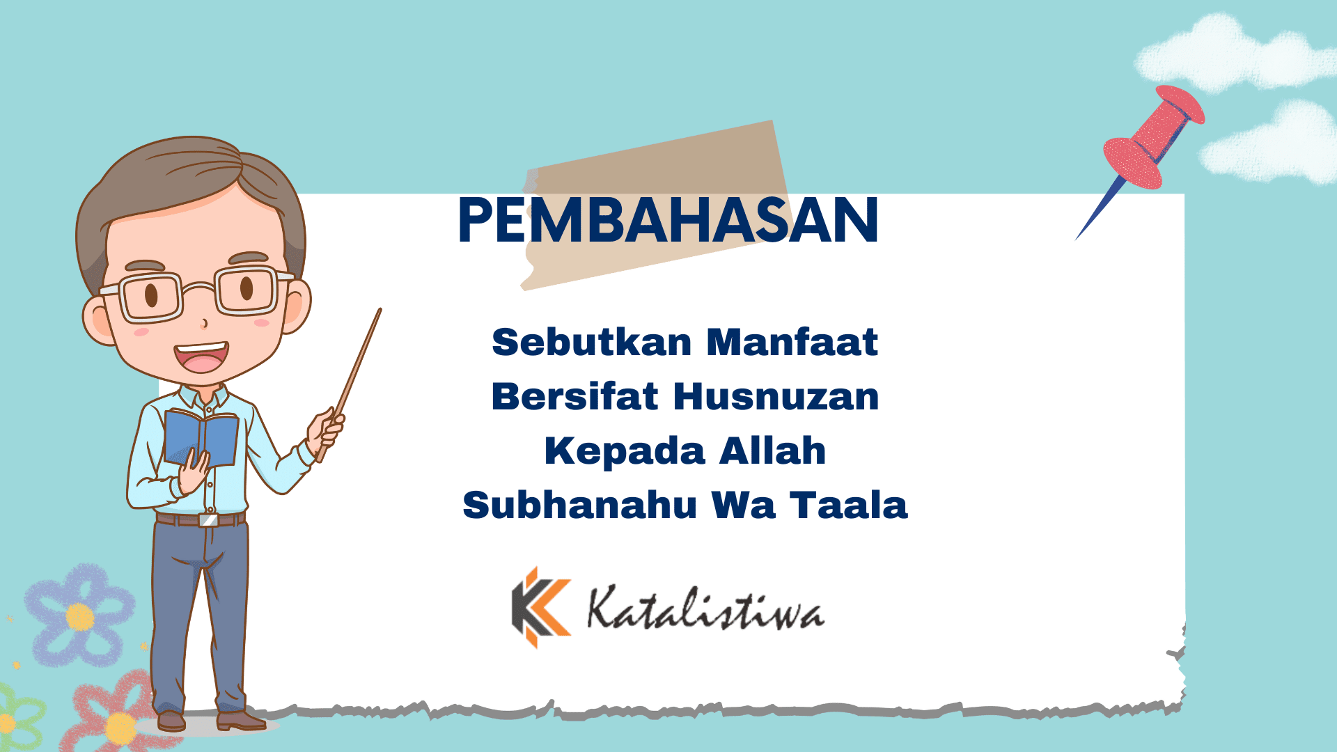 Sebutkan Manfaat Bersifat Husnuzan Kepada Allah Subhanahu Wa Taala