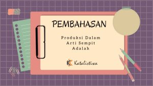 Produksi Dalam Arti Sempit Adalah