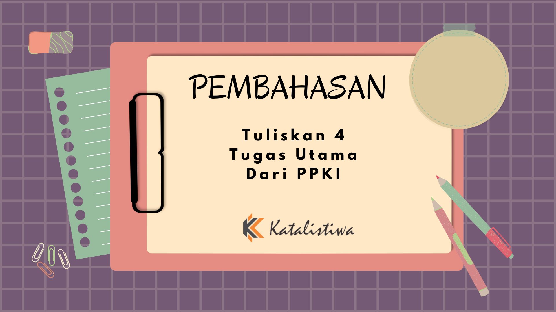 Tuliskan 4 Tugas Utama Dari PPKI