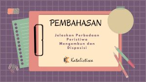 Jelaskan Perbedaan Peristiwa Mengembun dan Disposisi