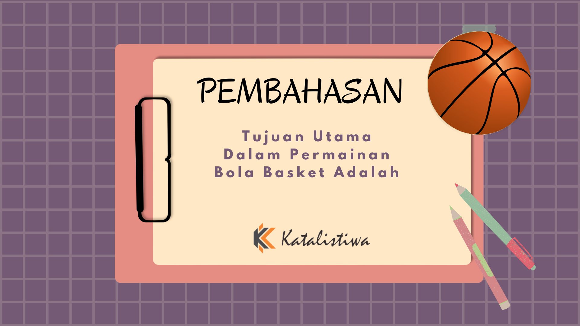 Tujuan Utama Dalam Permainan Bola Basket Adalah