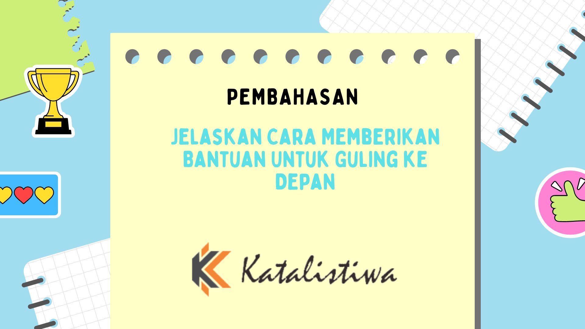 Jelaskan Cara Memberikan Bantuan Untuk Guling ke Depan