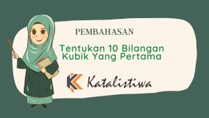 Tentukan 10 Bilangan Kubik Yang Pertama