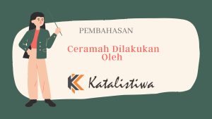 Ceramah Dilakukan Oleh