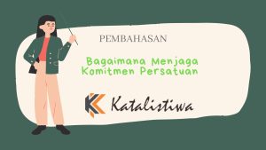Bagaimana Menjaga Komitmen Persatuan 