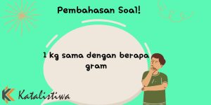 1 kg sama dengan berapa gram 1 1 kg sama dengan berapa gram