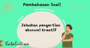 Jelaskan pengertian ekonomi kreatif