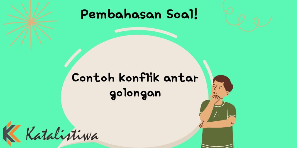 Contoh konflik antar golongan