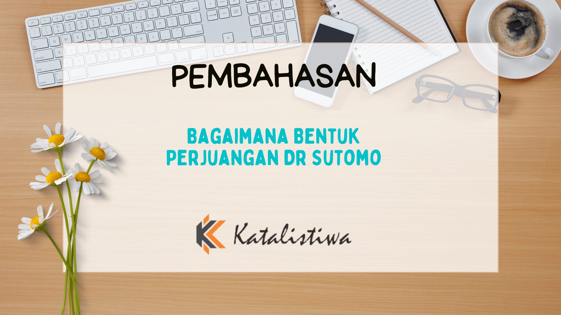 Bagaimana Bentuk Perjuangan Dr Sutomo