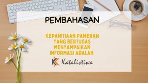 Kepanitiaan Pameran Yang Bertugas Menyampaikan Informasi Adalah