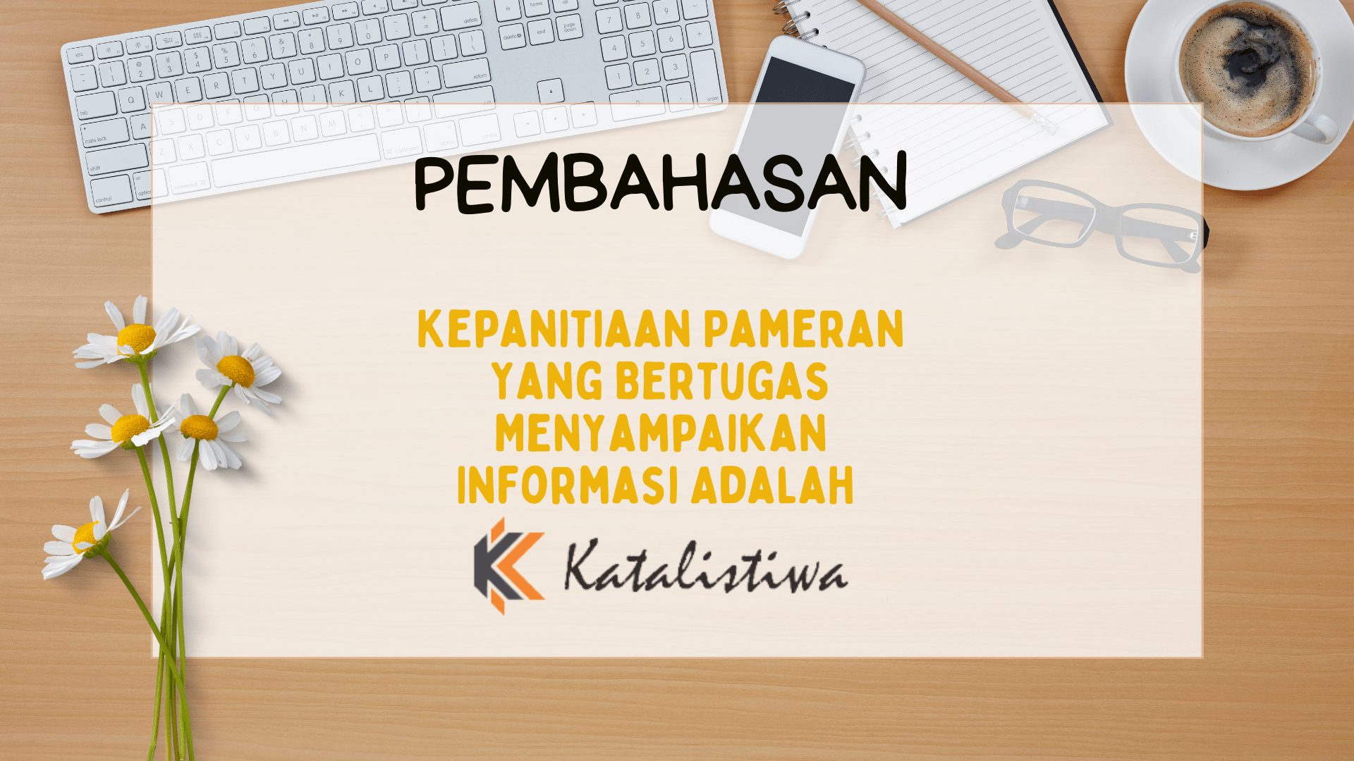 Kepanitiaan Pameran Yang Bertugas Menyampaikan Informasi Adalah