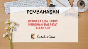 Mengapa Kita Harus Mengimani Malaikat Allah SWT