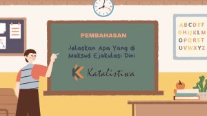 Jelaskan Apa Yang di Maksud Ejakulasi Dini