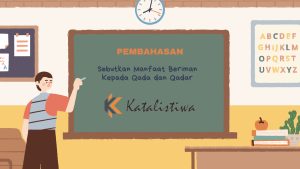 Sebutkan Manfaat Beriman Kepada Qada dan Qadar