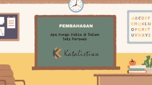 Apa Fungsi Fakta di Dalam Teks Persuasi