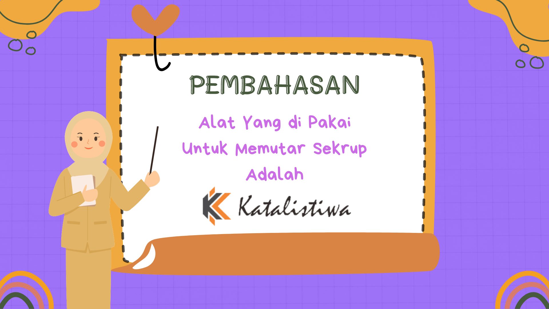 Alat Yang di Pakai Untuk Memutar Sekrup Adalah