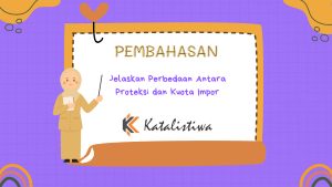 Jelaskan Perbedaan Antara Proteksi dan Kuota Impor