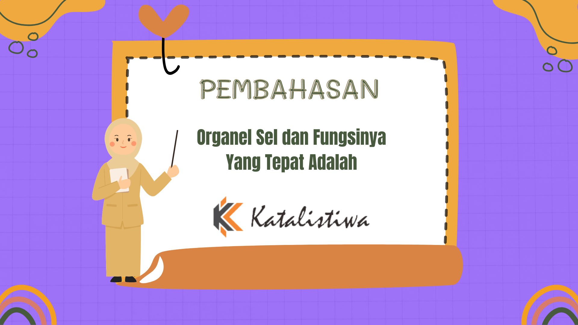 Organel Sel dan Fungsinya Yang Tepat Adalah