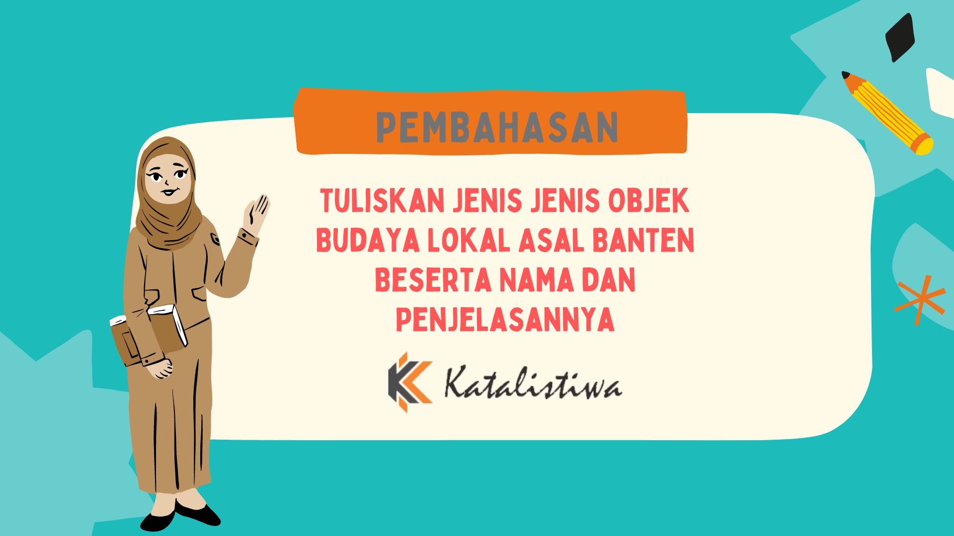 Tuliskan Jenis Jenis Objek Budaya Lokal Asal Banten Beserta Nama dan Penjelasannya