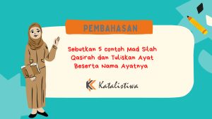 Sebutkan 5 contoh Mad Silah Qasirah dan Tuliskan Ayat Beserta Nama Ayatnya