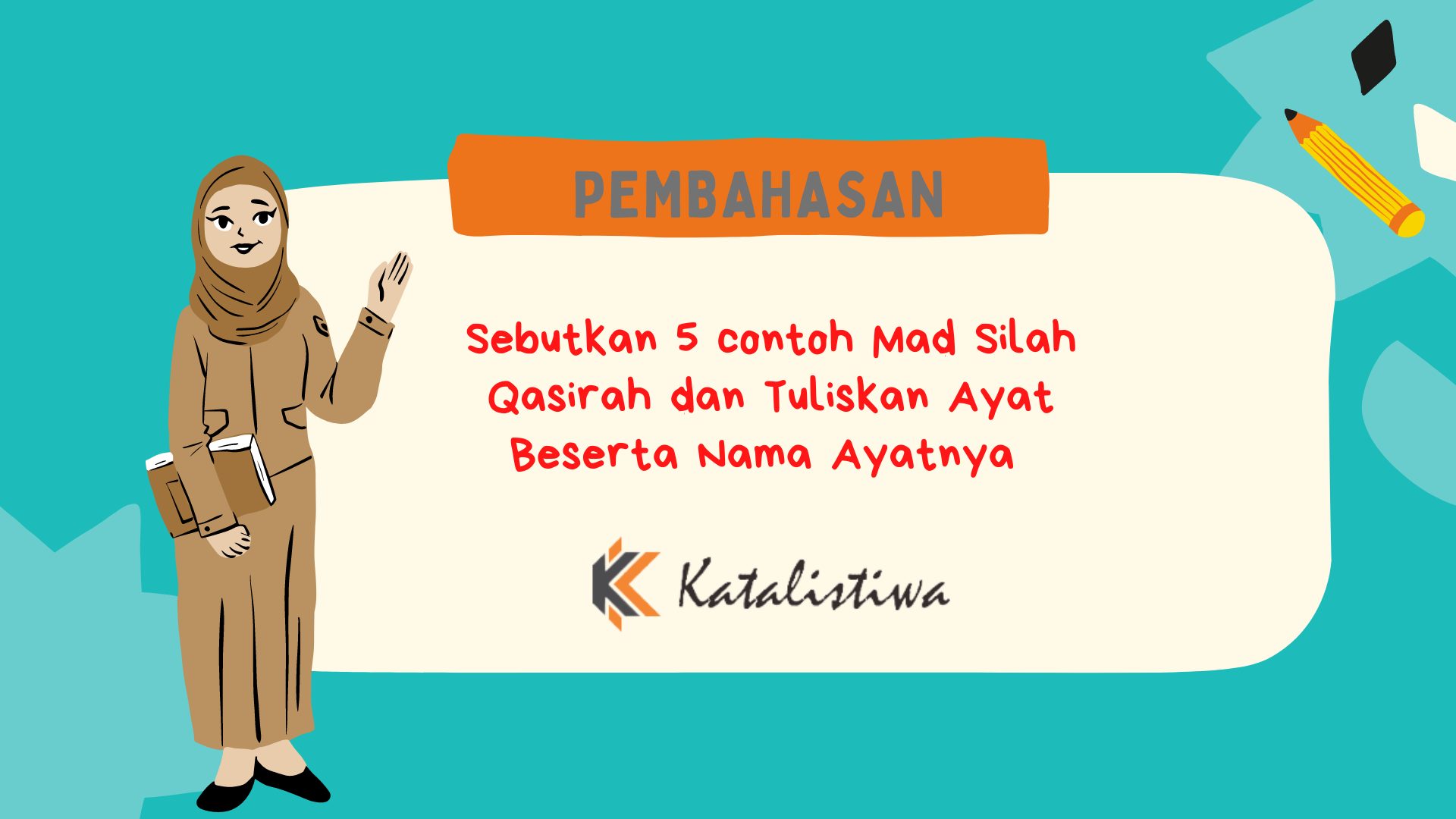 Sebutkan 5 contoh Mad Silah Qasirah dan Tuliskan Ayat Beserta Nama Ayatnya