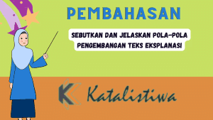 Sebutkan dan Jelaskan Pola-pola Pengembangan Teks Eksplanasi