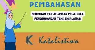 Sebutkan dan Jelaskan Pola-pola Pengembangan Teks Eksplanasi