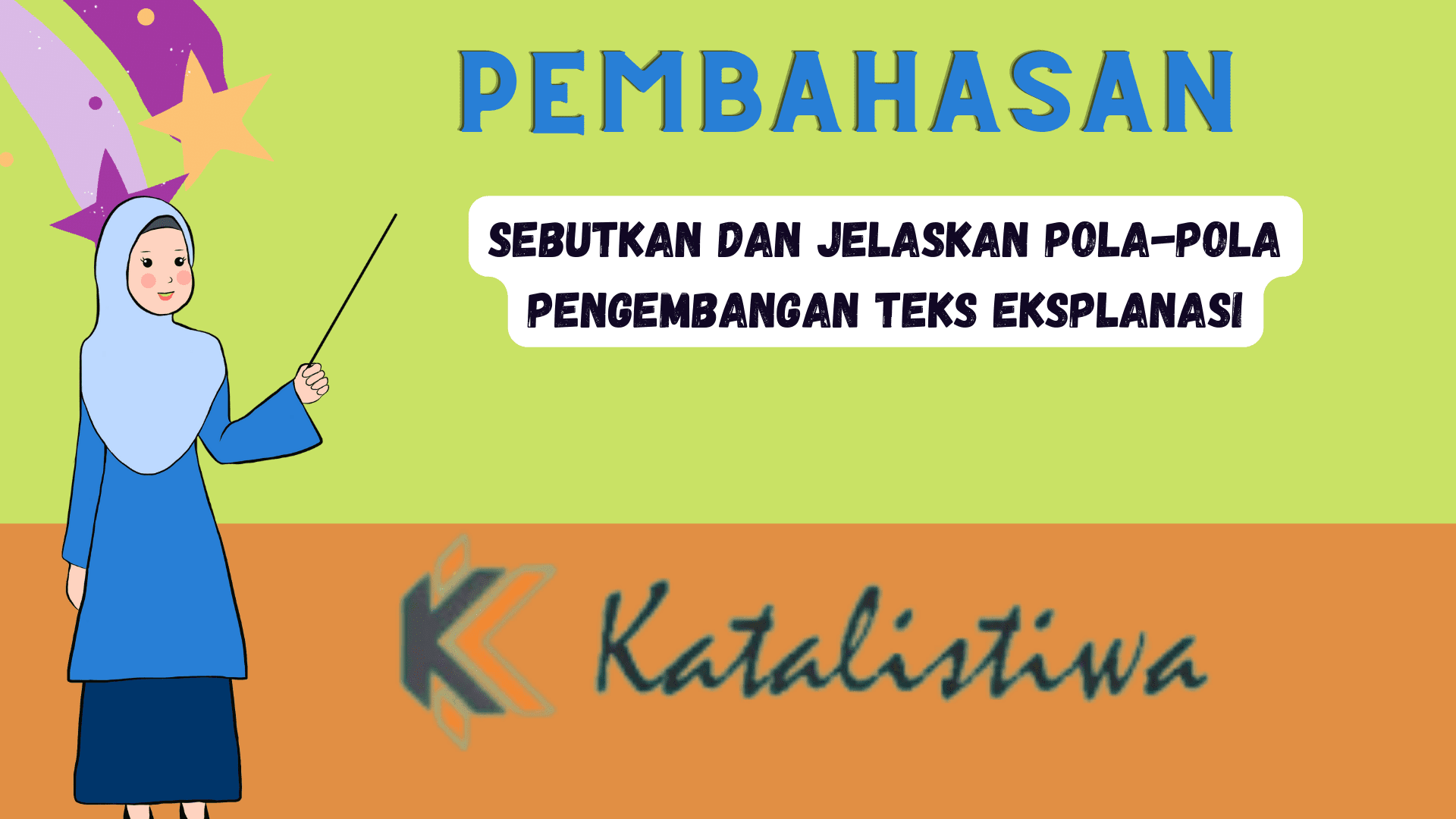 Sebutkan dan Jelaskan Pola-pola Pengembangan Teks Eksplanasi