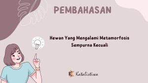 Hewan Yang Mengalami Metamorfosis Sempurna Kecuali