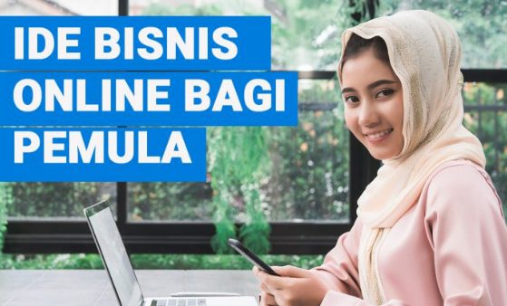 Bisnis Online Tanpa Modal: Tips dan Ide Usahanya