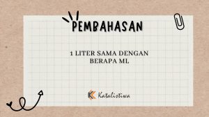 1 Liter Sama Dengan Berapa ml
