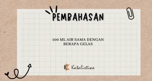 100 ml Air Sama Dengan Berapa Gelas