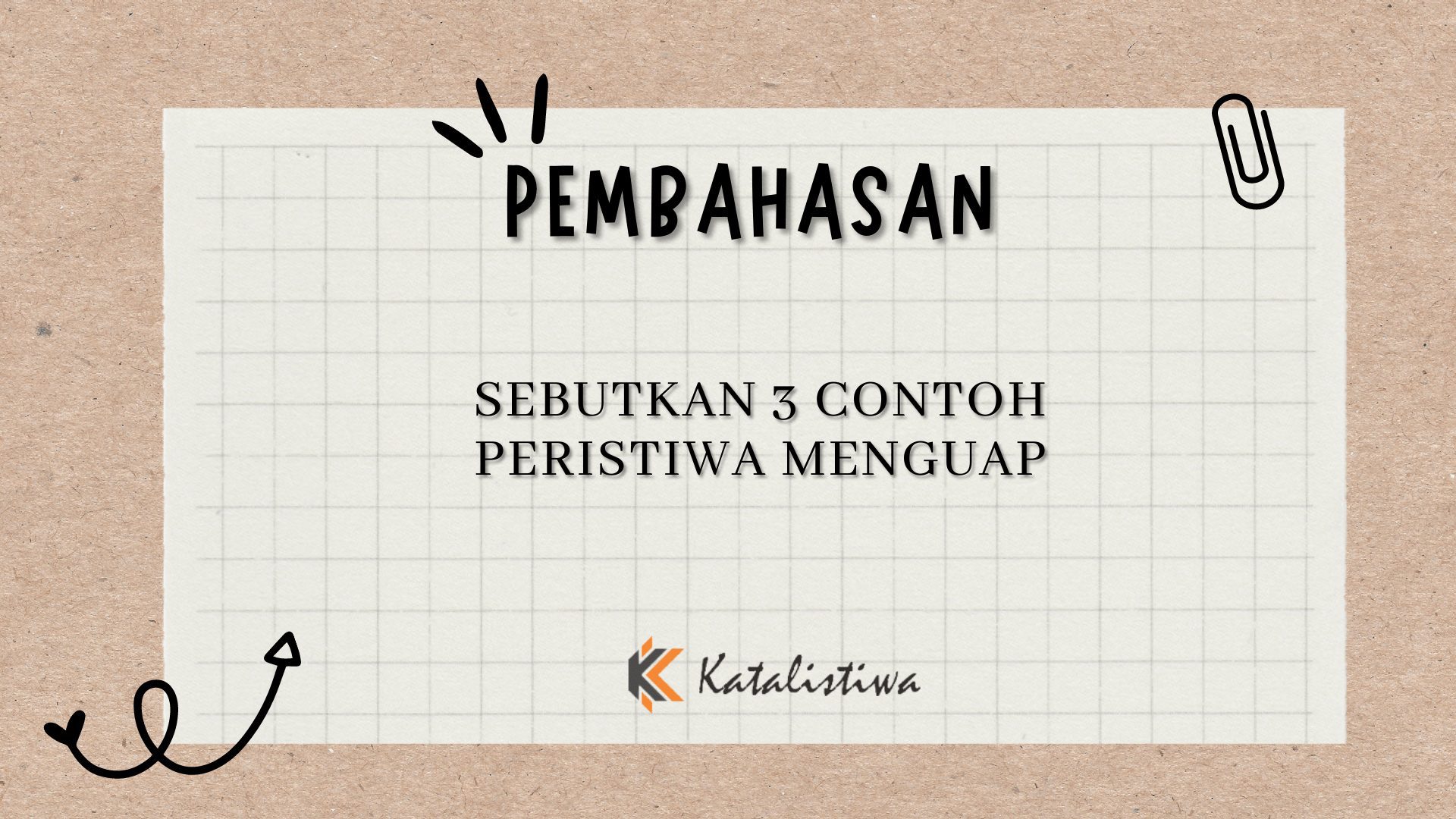 Sebutkan 3 Contoh Peristiwa Menguap
