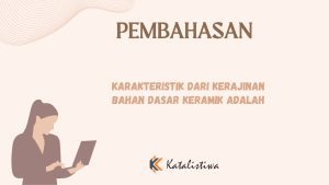 Karakteristik Dari Kerajinan Bahan Dasar Keramik Adalah