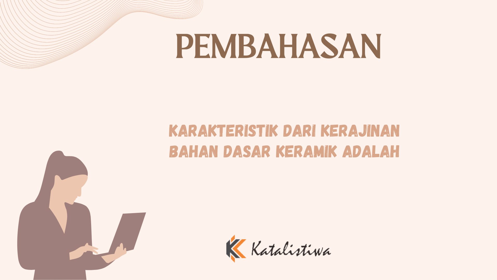 Karakteristik Dari Kerajinan Bahan Dasar Keramik Adalah